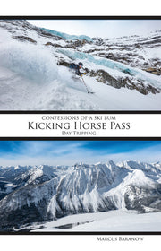 Confessions of a ski bum - Kicking Horse Pass: Day Tripping (Anglais)