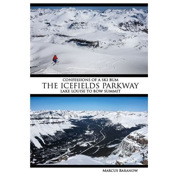 Confession of a Ski Bum Icefields Parkway - Lake Louise to Bow Summit (en anglais)