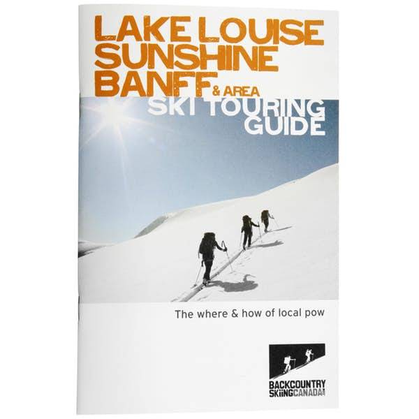 Lake Louise, Sunshine, Banff and Area Ski Touring Guide