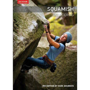 Squamish Bouldering Guidebook - 3rd Edition