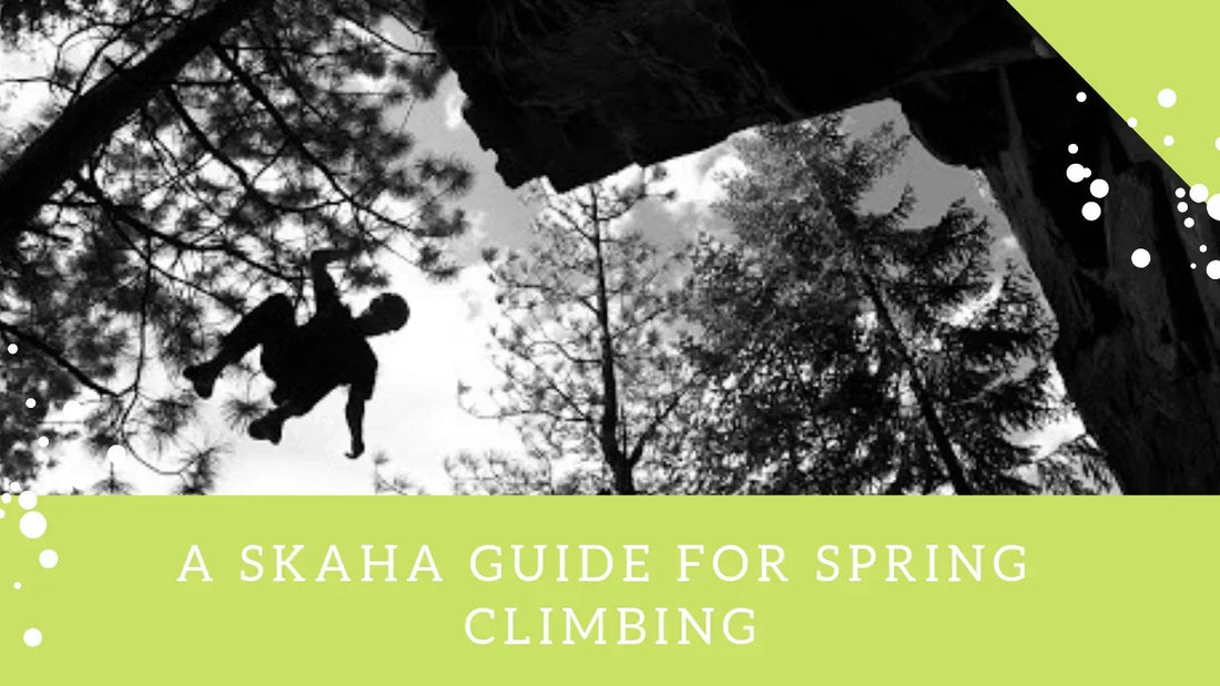 A Skaha Guide for Spring Climbing