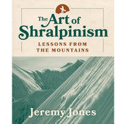 The Art of Shralpinism