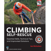 Climbing Self-Rescue: Essential Skills, Technical Tips & Improvised Solutions
