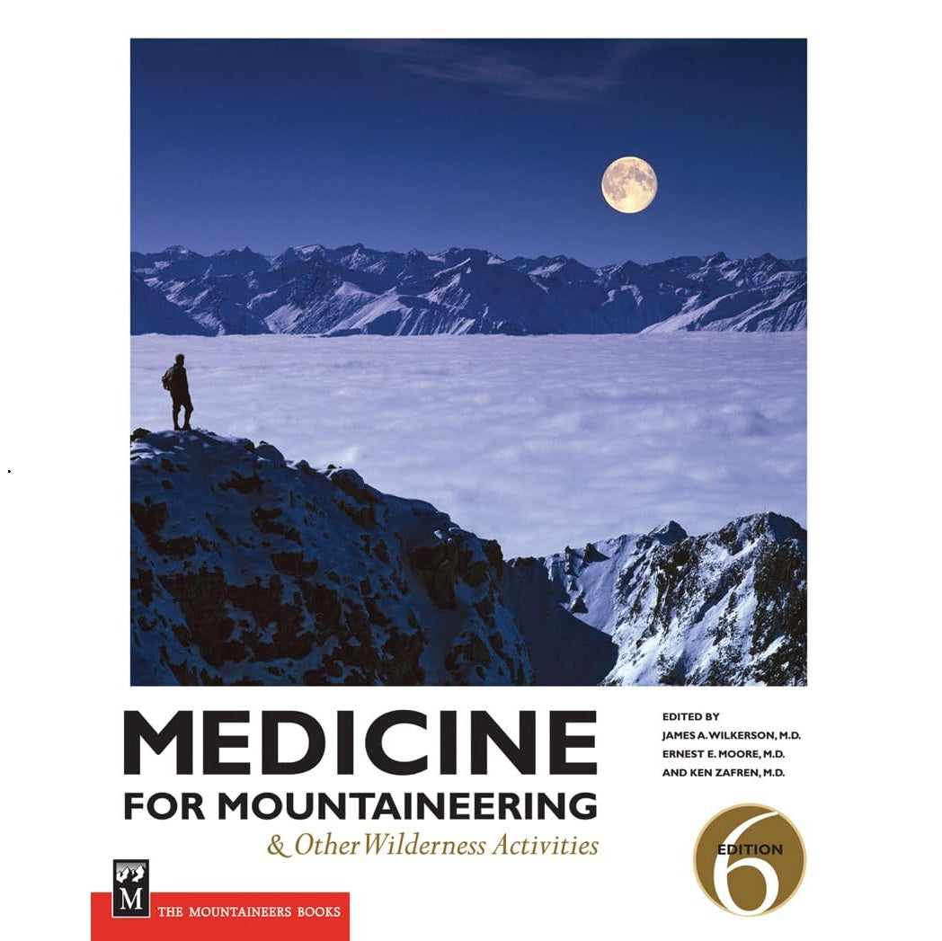 Medicine for Mountaineering & Other Wilderness Activities: And Other Wilderness Activities, 6th Edition
