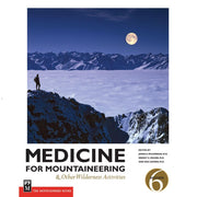 Medicine for Mountaineering & Other Wilderness Activities: And Other Wilderness Activities, 6th Edition