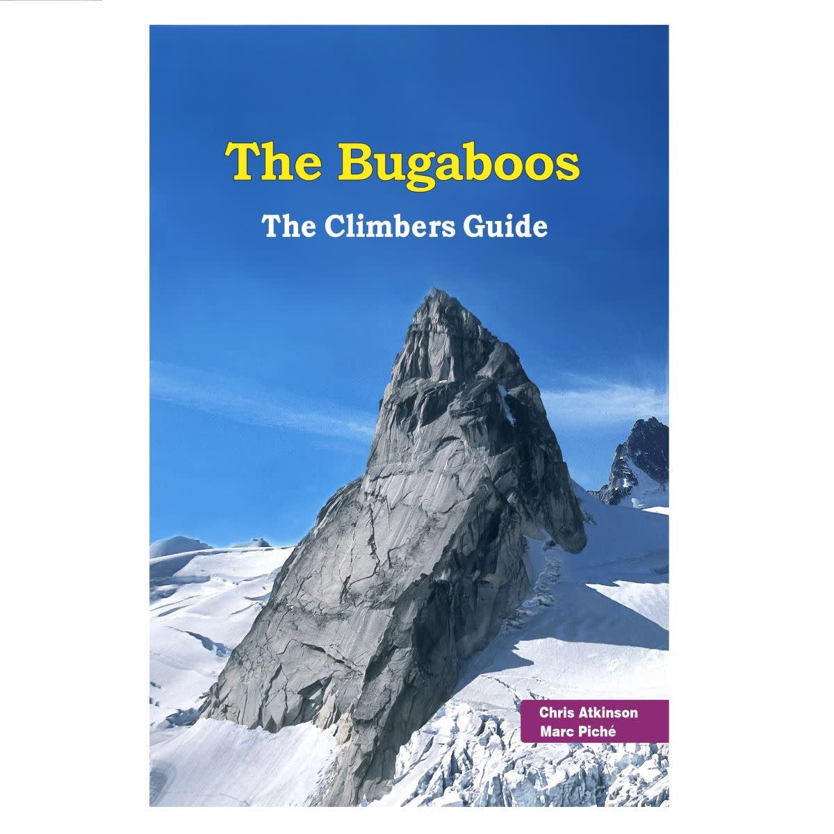The Bugaboos - The climber's guide