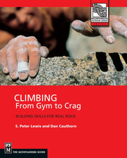 Climbing: From Gym to Crag (Anglais)