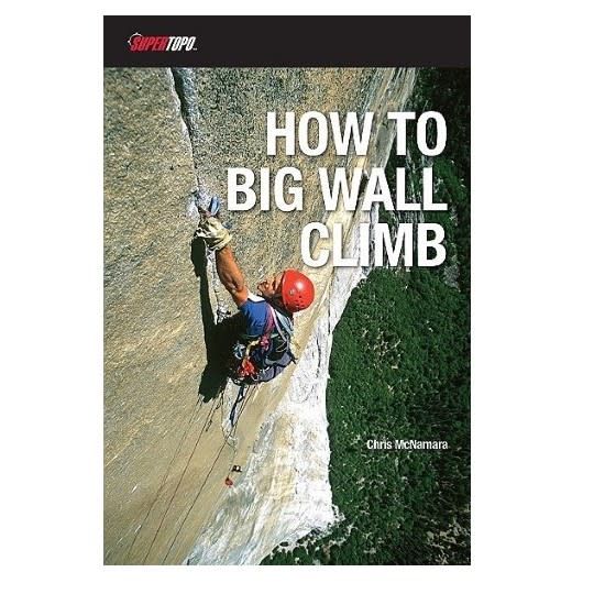How to Big Wall Climb (en anglais)