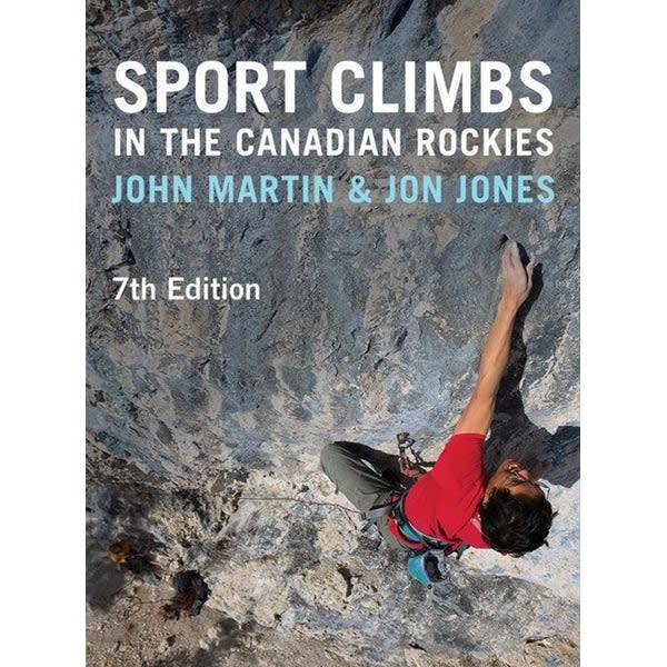 Sport Climbs in the Canadian Rockies - 7th Edition (en anglais)