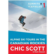 Summits & Icefields 1 - Alpine Ski Tours in the Canadian Rockies (en anglais)